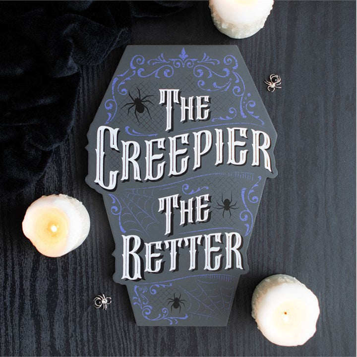 The creepier the better -kyltti